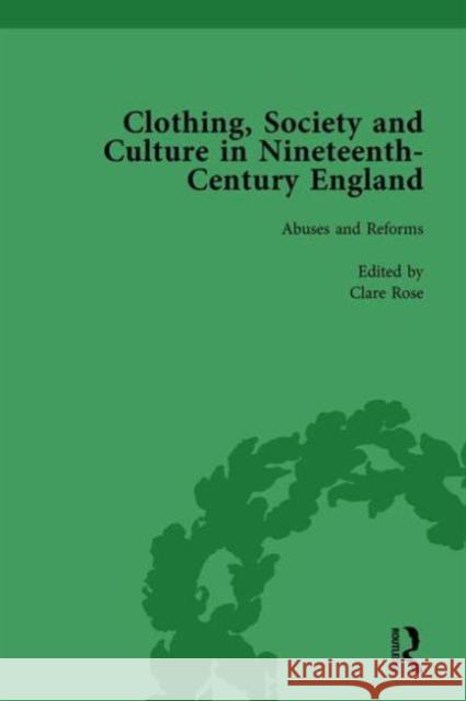 Clothing, Society and Culture in Nineteenth-Century England, Volume 2 Clare Rose Vivienne Richmond  9781138751897