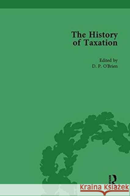 The History of Taxation Vol 6 D P O'Brien   9781138761209 Routledge