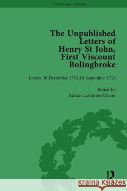 The Unpublished Letters of Henry St John, First Viscount Bolingbroke Vol 3 Adrian Lashmore-Davies Mark Goldie  9781138763463