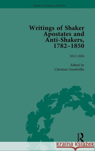 Writings of Shaker Apostates and Anti-Shakers, 1782-1850 Vol 2 Christian Goodwillie   9781138766884 Routledge