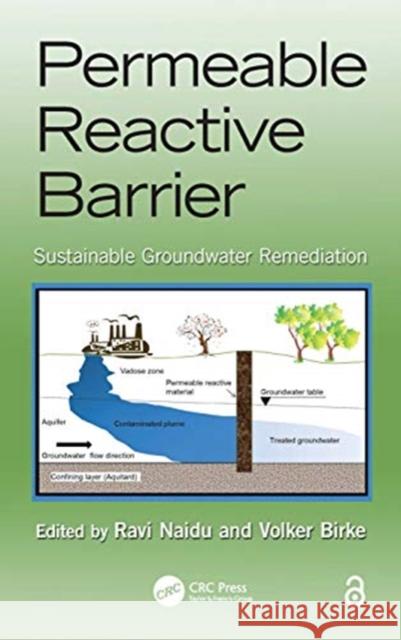 Permeable Reactive Barrier: Sustainable Groundwater Remediation Ravi Naidu Volker Birke 9781138775589 CRC Press