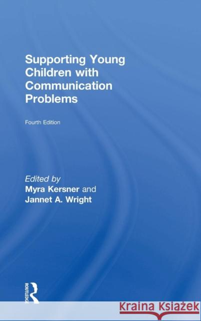 Supporting Young Children with Communication Problems Myra Kersner Jannet A. Wright 9781138779204 David Fulton Publishers