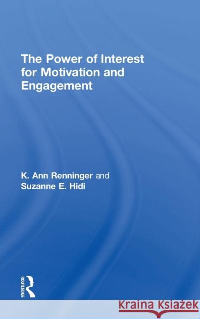 The Power of Interest for Motivation and Engagement K Ann Renninger Suzanne Hidi  9781138779785
