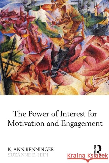 The Power of Interest for Motivation and Engagement K Ann Renninger Suzanne Hidi  9781138779792
