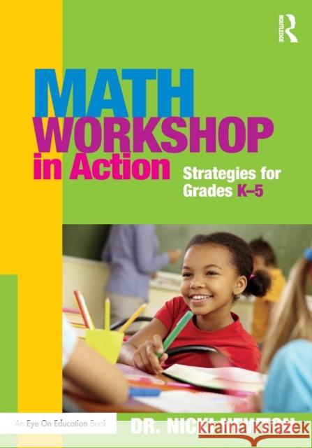 Math Workshop in Action: Strategies for Grades K-5 Nicki Newton 9781138785878