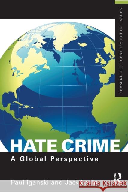 Hate Crime: A Global Perspective Paul Iganski Jack Levin 9781138789548 Routledge