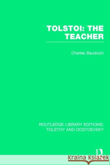 Tolstoi: The Teacher Charles-Baudouin 9781138793088 Routledge
