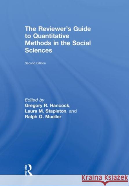 The Reviewer's Guide to Quantitative Methods in the Social Sciences Greg Hancock Ralph Mueller 9781138800120