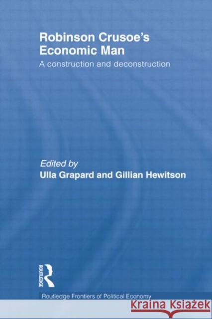 Robinson Crusoe's Economic Man: A Construction and Deconstruction Ulla Grapard Gillian Hewitson  9781138803015 Taylor and Francis