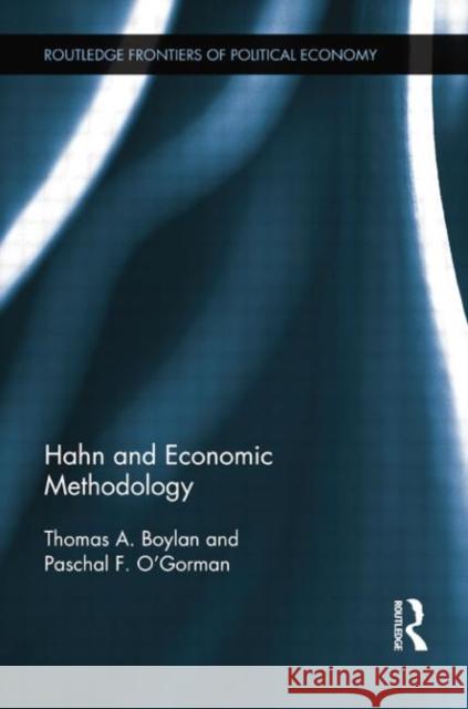 Hahn and Economic Methodology Thomas Boylan Paschal O'Gorman 9781138810655