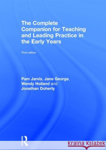 The Complete Companion for Teaching and Leading Practice in the Early Years Pam Jarvis 9781138823921 Taylor & Francis Group