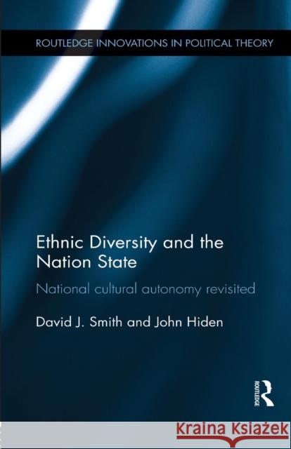 Ethnic Diversity and the Nation State: National Cultural Autonomy Revisited Smith, David 9781138825970 Routledge