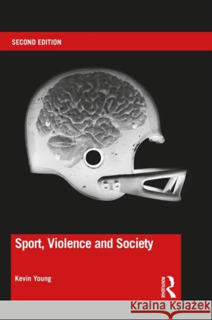 Sport, Violence and Society Young, Kevin 9781138830714