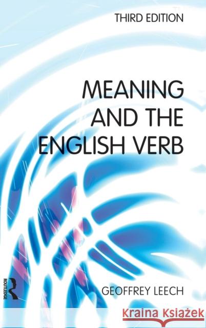 Meaning and the English Verb Geoffrey N. Leech 9781138836945