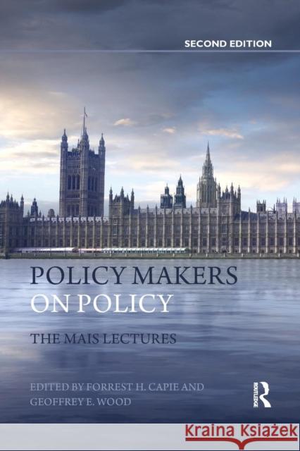 Policy Makers on Policy: The Mais Lectures Capie, Forrest 9781138855120