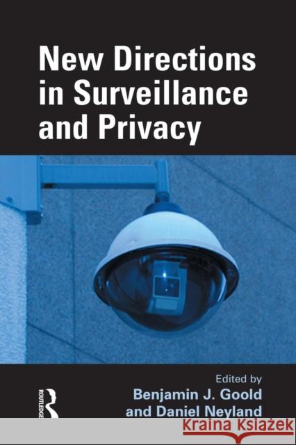 New Directions in Surveillance and Privacy Benjamin J. Goold Daniel Neyland  9781138861527