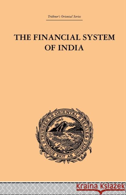 The Financial Systems of India Gyan Chand 9781138862159 Routledge