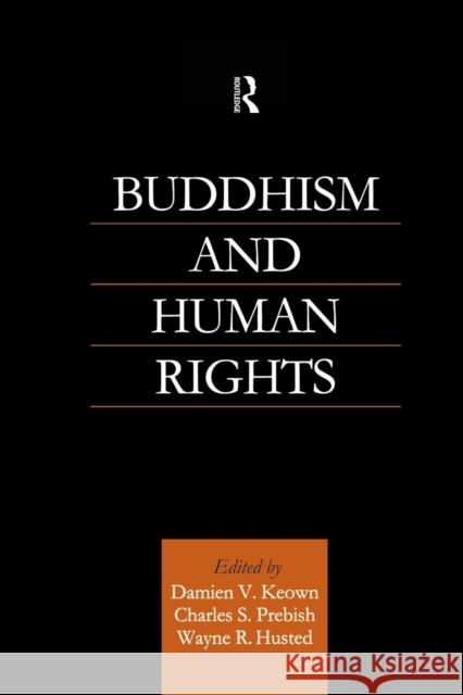 Buddhism and Human Rights Wayne R. Husted Damien Keown 9781138862296 Routledge