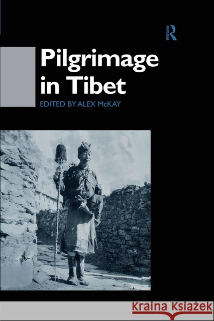 Pilgrimage in Tibet Alex McKay 9781138862302
