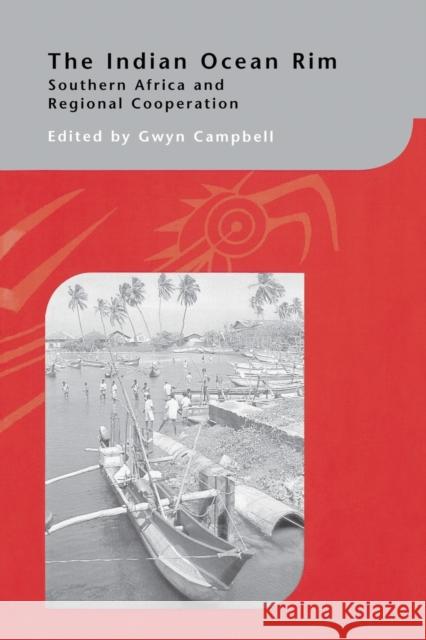 The Indian Ocean Rim: Southern Africa and Regional Cooperation Gwyn Campbell 9781138862470