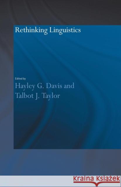 Rethinking Linguistics Hayley G. Davis Talbot J. Taylor Hayley G. Davis 9781138868359