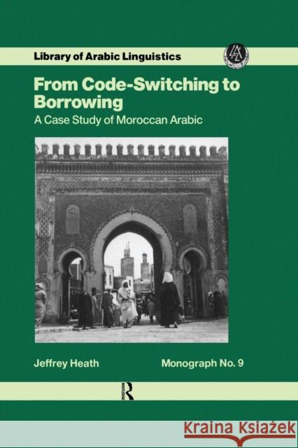 From Code Switching To Borrowing Heath, Jeffrey 9781138869950