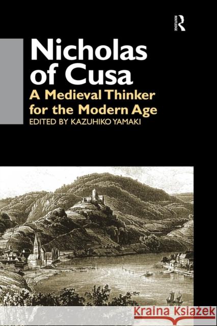 Nicholas of Cusa: A Medieval Thinker for the Modern Age Kazuhiko Yamaki 9781138871304 Routledge