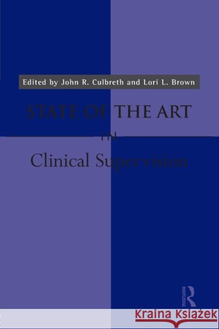 State of the Art in Clinical Supervision John R. Culbreth Lori L. Brown  9781138871649
