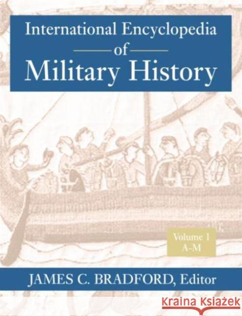 International Encyclopedia of Military History James C. Bradford 9781138873698