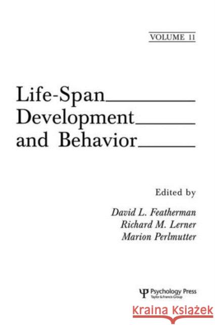 Life-Span Development and Behavior: Volume 11 David L. Featherman Richard M. Lerner David L. Featherman 9781138876125