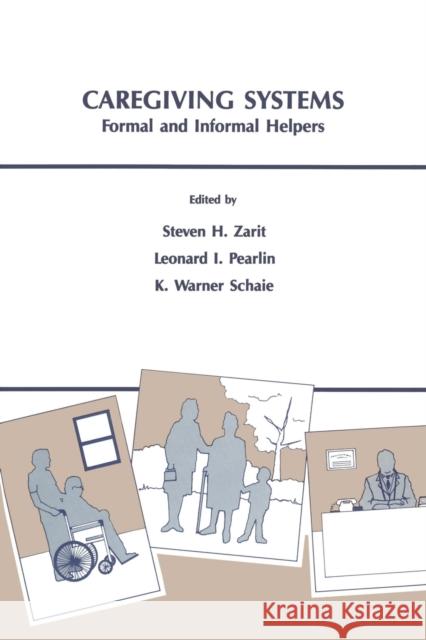 Caregiving Systems: Formal and Informal Helpers Zarit, Steven H. 9781138876255 Psychology Press