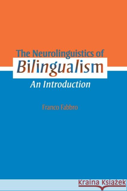 The Neurolinguistics of Bilingualism: An Introduction Franco Fabbro 9781138877245 Psychology Press
