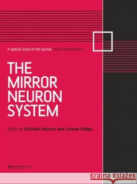 The Mirror Neuron System: A Special Issue of Social Neuroscience Christian Keysers Luciano Fadiga 9781138877818 Psychology Press