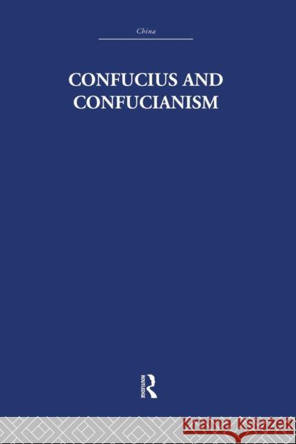 Confucius and Confucianism Richard Wilhelm 9781138878839