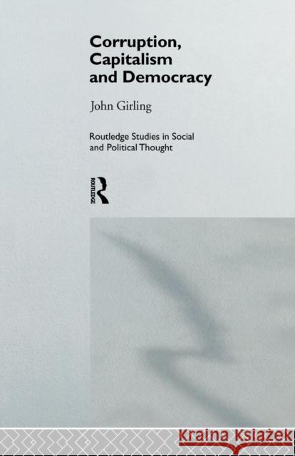 Corruption, Capitalism and Democracy J. L. S. Girling John, Dr Girling 9781138880078 Routledge