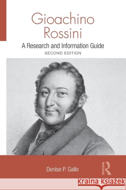 Gioachino Rossini: A Research and Information Guide Denise Gallo 9781138884038 Routledge