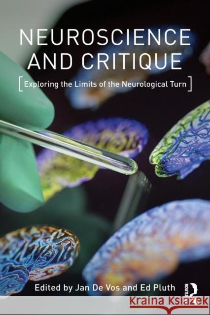 Neuroscience and Critique: Exploring the Limits of the Neurological Turn Jan D Ed Pluth 9781138887350 Routledge