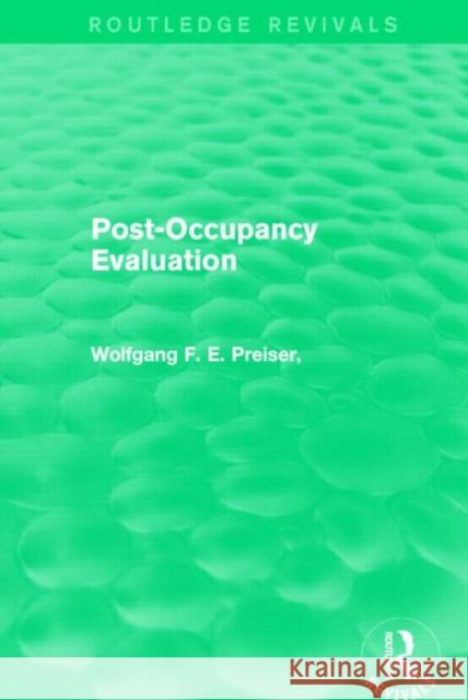 Post-Occupancy Evaluation (Routledge Revivals) Wolfgang F. E. Preiser Edward White Harvey Rabinowitz 9781138888326 Routledge