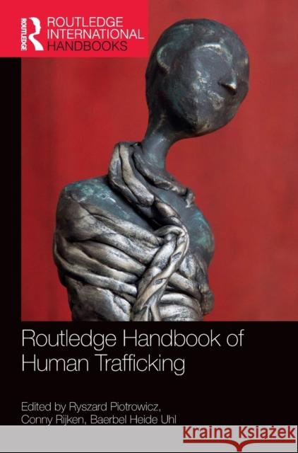 Routledge Handbook of Human Trafficking Ryszard Piotrowicz Conny Rijken Baerbel Heide Uhl 9781138892064 Routledge