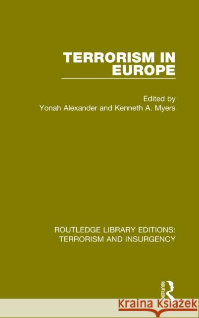 Terrorism in Europe (RLE: Terrorism & Insurgency) Alexander, Yonah 9781138902749 Taylor and Francis