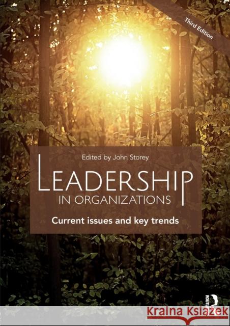 Leadership in Organizations: Current Issues and Key Trends Storey, John 9781138905696