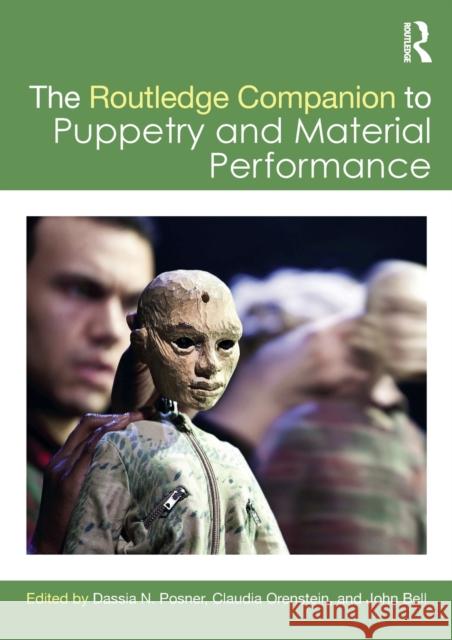 The Routledge Companion to Puppetry and Material Performance Dassia N. Posner 9781138913837 Taylor & Francis