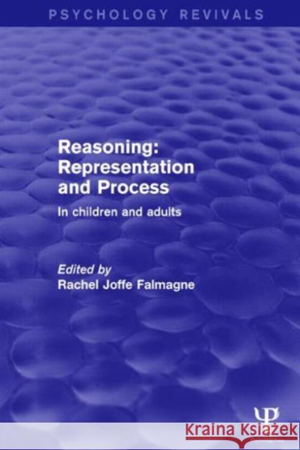 Reasoning: Representation and Process: In Children and Adults Rachel Joffe Falmagne 9781138927322 Psychology Press