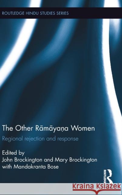The Other Ramayana Women: Regional Rejection and Response John Brockington Mary Brockington  9781138934016 Taylor and Francis