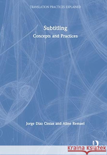 Subtitling: Concepts and Practices Remael, Aline 9781138940536 Routledge