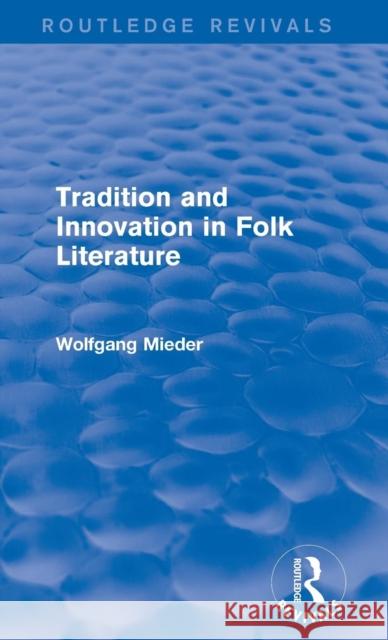 Tradition and Innovation in Folk Literature Wolfgang Mieder 9781138941038 Routledge