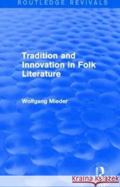Tradition and Innovation in Folk Literature Wolfgang Mieder 9781138941434 Routledge