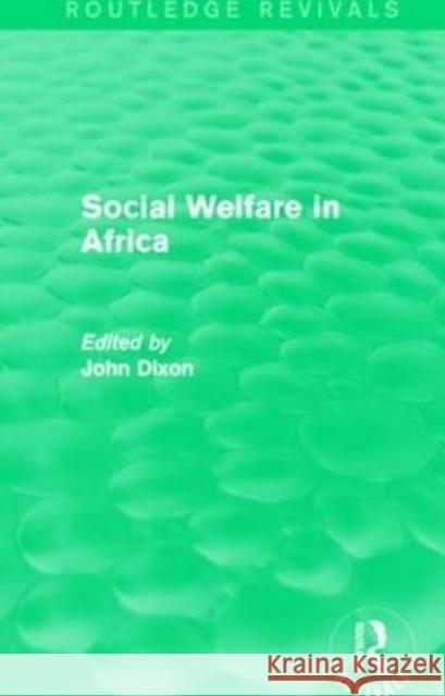 Social Welfare in Africa John Dixon 9781138946903