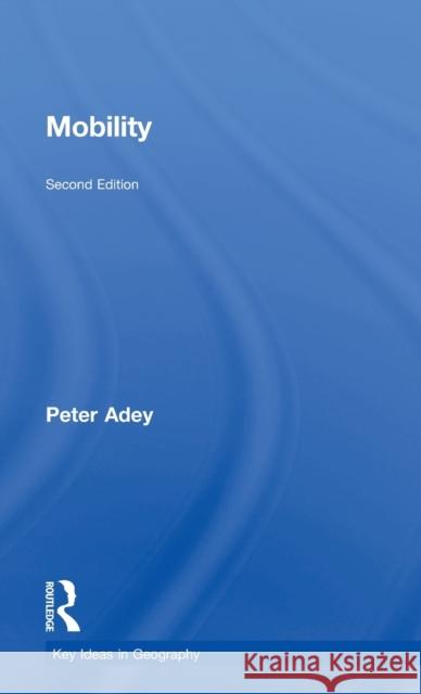 Mobility Peter Adey 9781138949003 Routledge
