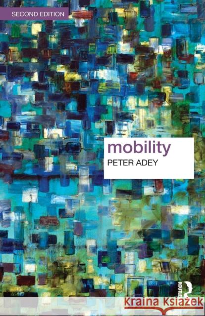 Mobility Peter Adey 9781138949010 Routledge